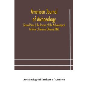 American-journal-of-archaeology--Second-Series--The-Journal-of-the-Archaeological-Institute-of-America--Volume-XXVI-
