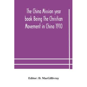 The-China-mission-year-book-Being-The-Christian-Movement-in-China-1910