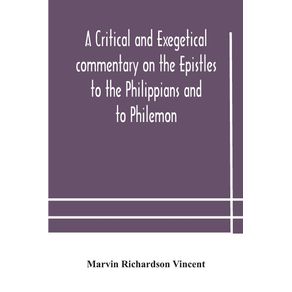 A-critical-and-exegetical-commentary-on-the-Epistles-to-the-Philippians-and-to-Philemon