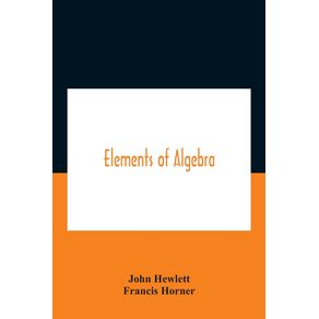 Elements-Of-Algebra.-Translated-From-The-French-With-The-Notes-Of-Bernoulli-And-The-Additions-Of-De-La-Grange-To-Which-Is-Prefixed-A-Memoirs-Of-The-Life-And-Character-Of-Euler