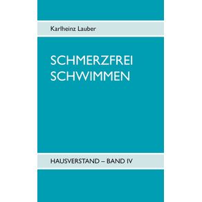 Schmerzfrei-schwimmen---Hausverstand-Band-IV