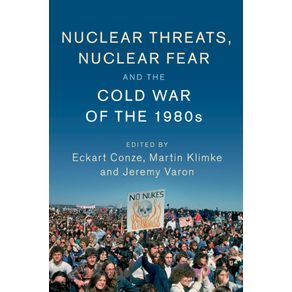 Nuclear-Threats-Nuclear-Fear-and-the-Cold-War-of-the-1980s
