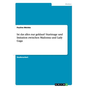 Ist-das-alles-nur-geklaut--Starimage-und-Imitation-zwischen-Madonna-und-Lady-Gaga