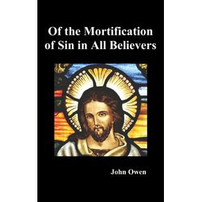 Of-the-Mortification-of-Sin-in-Believers