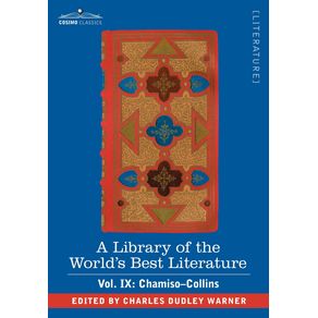 A-Library-of-the-Worlds-Best-Literature---Ancient-and-Modern---Vol.-IX--Forty-Five-Volumes---Chamiso-Collins