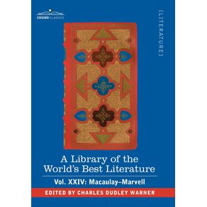 A-Library-of-the-Worlds-Best-Literature---Ancient-and-Modern---Vol.XXIV--Forty-Five-Volumes---Macaulay-Marvell