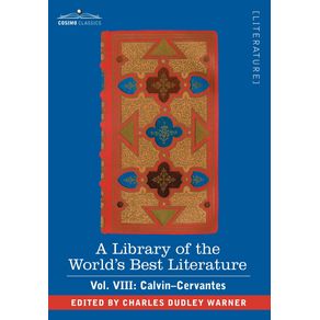 A-Library-of-the-Worlds-Best-Literature---Ancient-and-Modern---Vol.-VIII--Forty-Five-Volumes---Calvin-Cervantes