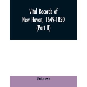 Vital-records-of-New-Haven-1649-1850--Part-II-