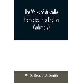 The-works-of-Aristotle-translated-into-English--Volume-V-