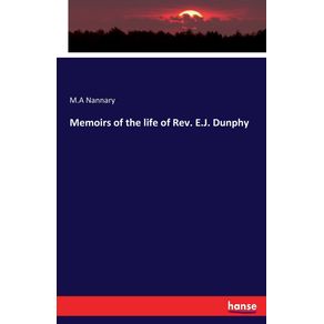 Memoirs-of-the-life-of-Rev.-E.J.-Dunphy