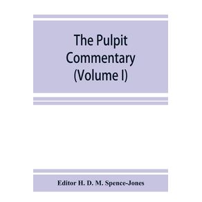 The-pulpit-commentary--Volume-I-