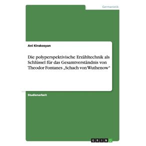 Die-polyperspektivische-Erzahltechnik-als-Schlussel-fur-das-Gesamtverstandnis-von-Theodor-Fontanes-„Schach-von-Wuthenow