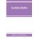 Scottish-myths--notes-on-Scottish-history-and-tradition