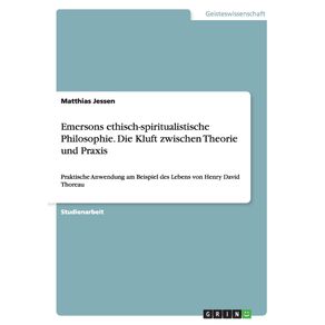 Emersons-ethisch-spiritualistische-Philosophie.-Die-Kluft-zwischen-Theorie-und-Praxis