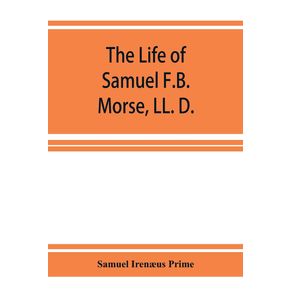 The-life-of-Samuel-F.B.-Morse-LL.-D.