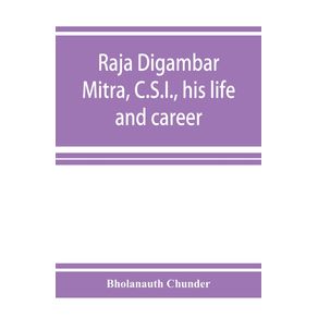 Raja-Digambar-Mitra-C.S.I.-his-life-and-career