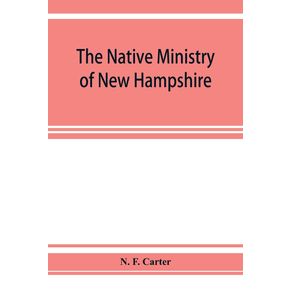 The-native-ministry-of-New-Hampshire--the-harvesting-of-more-than-thirty-years