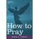 How-to-Pray