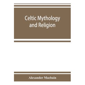 Celtic-mythology-and-religion-with-chapters-upon-Druid-circles-and-Celtic-burial