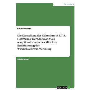 Die-Darstellung-des-Wahnsinns-in-E.-T.-A.-Hoffmanns-Der-Sandmann-als-rezeptionsasthetisches-Mittel-zur-Erschutterung-der-Wirklichkeitswahrnehmung