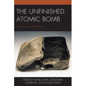The-Unfinished-Atomic-Bomb