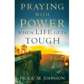 Praying-with-Power-When-Life-Gets-Tough