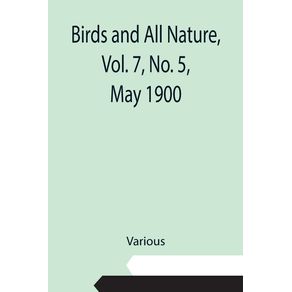 Birds-and-All-Nature-Vol.-7-No.-5-May-1900