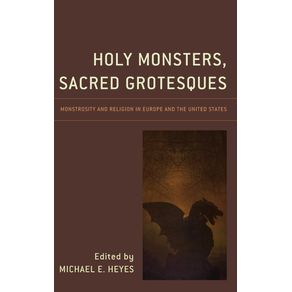 Holy-Monsters-Sacred-Grotesques