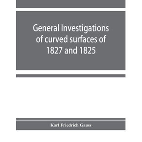 General-investigations-of-curved-surfaces-of-1827-and-1825