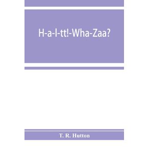 H-a-l-tt--Wha-Zaa--Being-a-history-of-the-First-provisional-regiment-and-the-answer-of-a-state-militant-to-the-threat-of-Berlin