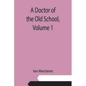 A-Doctor-of-the-Old-School------Volume-1