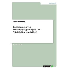 Konsequenzen-von-Leistungsgruppierungen.-Der-Big-fish-little-pond-effect