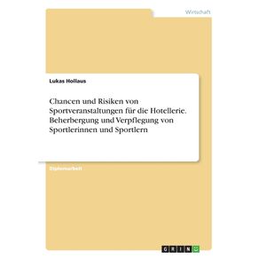 Chancen-und-Risiken-von-Sportveranstaltungen-fur-die-Hotellerie.-Beherbergung-und-Verpflegung-von-Sportlerinnen-und-Sportlern