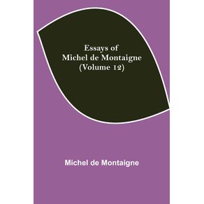 Essays-of-Michel-de-Montaigne--Volume-12-