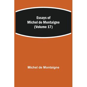 Essays-of-Michel-de-Montaigne--Volume-17-