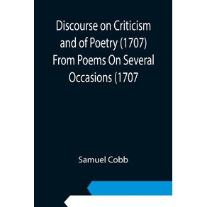 Discourse-on-Criticism-and-of-Poetry--1707--From-Poems-On-Several-Occasions--1707