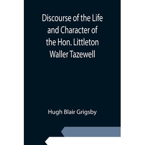 Discourse-of-the-Life-and-Character-of-the-Hon.-Littleton-Waller-Tazewell