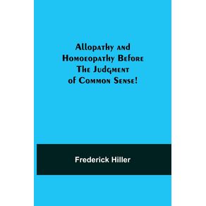 Allopathy-and-Homoeopathy-Before-the-Judgment-of-Common-Sense-