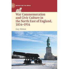 War-Commemoration-and-Civic-Culture-in-the-North-East-of-England-1854-1914