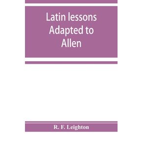 Latin-lessons-adapted-to-Allen-and-Greenoughs-Latin-grammar