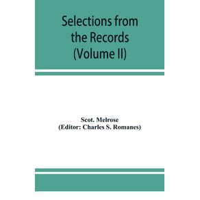 Selections-from-the-records-of-the-regality-of-Melrose--Volume-II--1662-1676