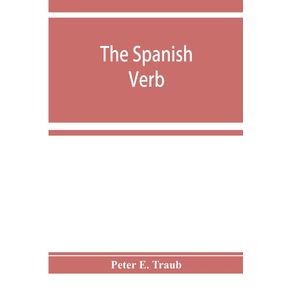 The-Spanish-verb--with-an-introduction-on-Spanish-pronunciation