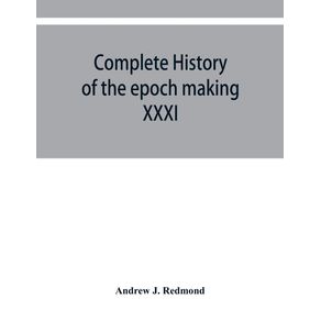 Complete-history-of-the-epoch-making-XXXI-triennial-conclave-of-the-Grand-encampment-Knights-templar-of-the-United-States-with-a-concise-history-of-templarism-from-its-inception