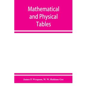 Mathematical-and-physical-tables-for-the-use-of-students-in-technical-schools-and-colleges