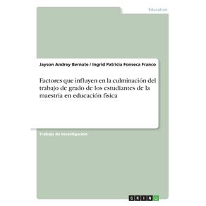 Factores-que-influyen-en-la-culminacion-del-trabajo-de-grado-de-los-estudiantes-de-la-maestria-en-educacion-fisica