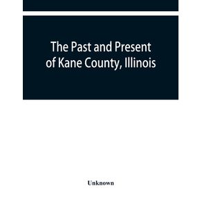 The-past-and-present-of-Kane-County-Illinois