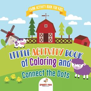 Farm-Activity-Book-for-Kids.-Little-Activity-Book-of-Coloring-and-Connect-the-Dots.-Basic-Skills-for-Early-Learning-Foundation-Identifying-Farm-Animals-and-Numbers-for-Kindergarten-to-Grade-1