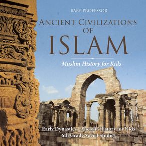 Ancient-Civilizations-of-Islam---Muslim-History-for-Kids---Early-Dynasties-|-Ancient-History-for-Kids-|-6th-Grade-Social-Studies