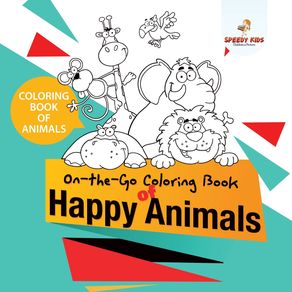 Coloring-Book-of-Animals.-On-the-Go-Coloring-Book-of-Happy-Animals.-Colors-and-Animals-Do-It-Anywhere-Knowledge-Booster