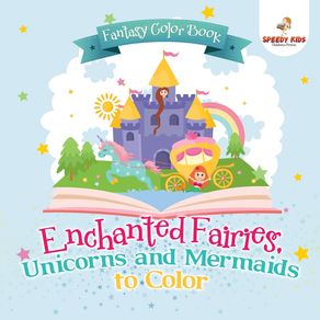 Fantasy-Color-Book.-Enchanted-Fairies-Unicorns-and-Mermaids-to-Color.-Includes-Color-by-Number-Templates.-Activity-Book-for-Princesses-and-Older-Kids
